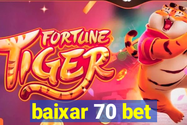 baixar 70 bet