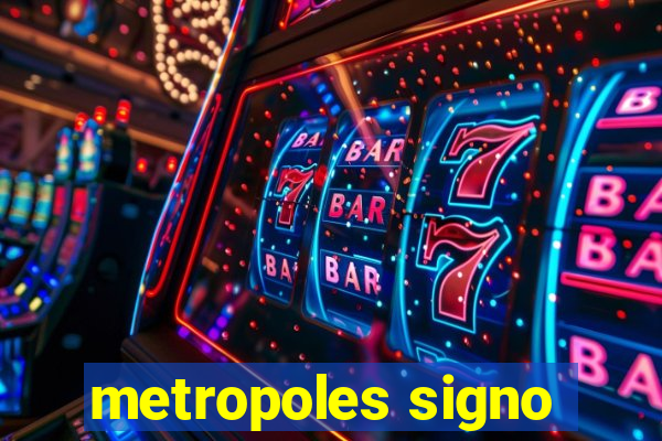 metropoles signo