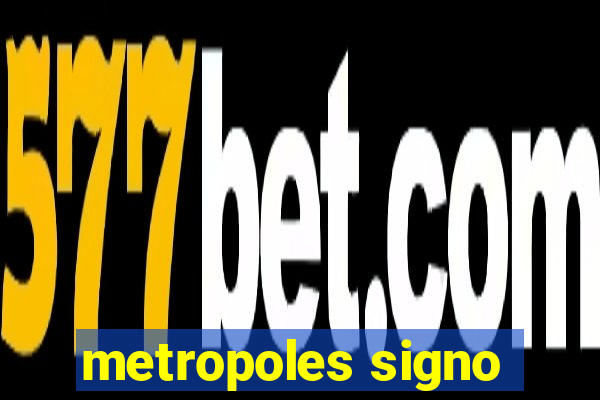 metropoles signo