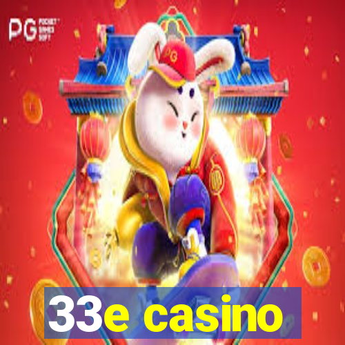 33e casino