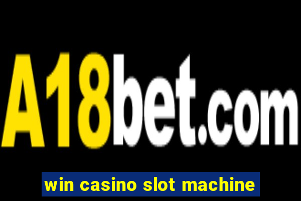 win casino slot machine