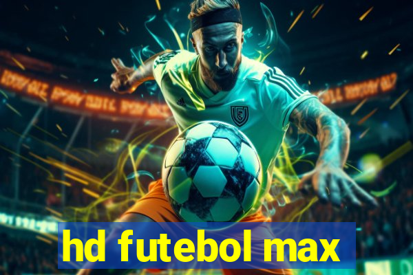 hd futebol max