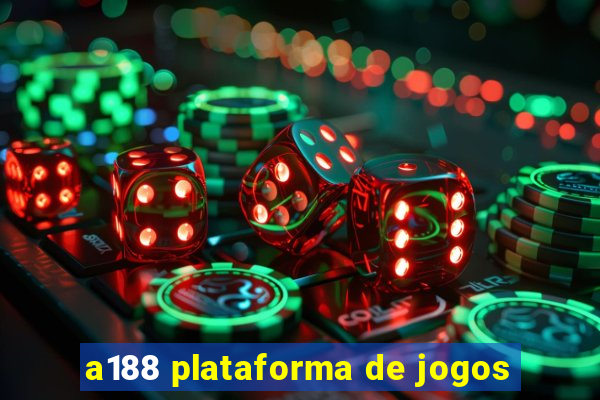 a188 plataforma de jogos