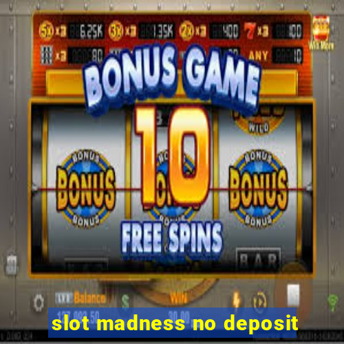 slot madness no deposit