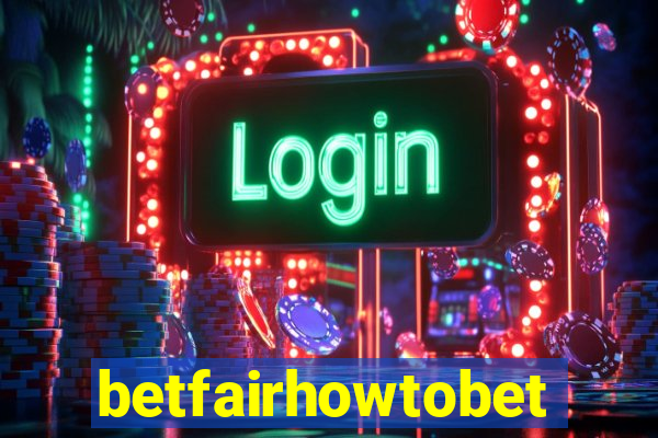 betfairhowtobet