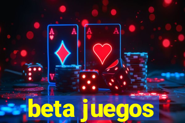 beta juegos