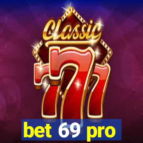 bet 69 pro