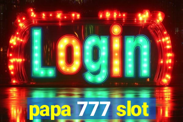 papa 777 slot