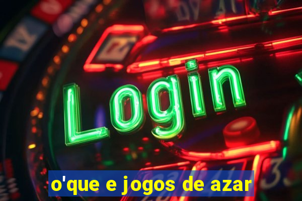 o'que e jogos de azar