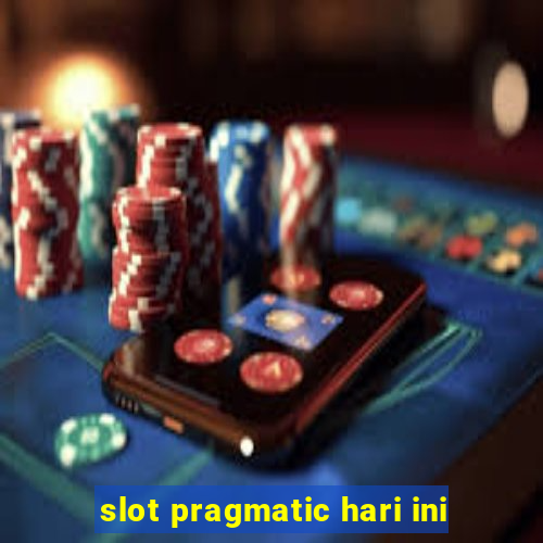 slot pragmatic hari ini