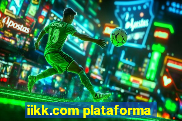 iikk.com plataforma