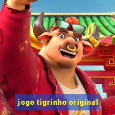 jogo tigrinho original