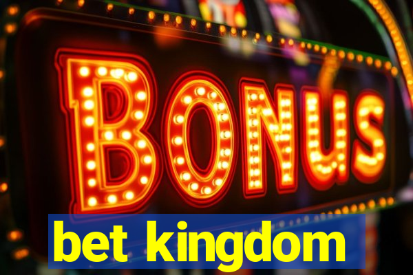 bet kingdom