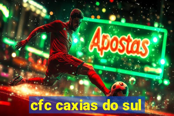 cfc caxias do sul