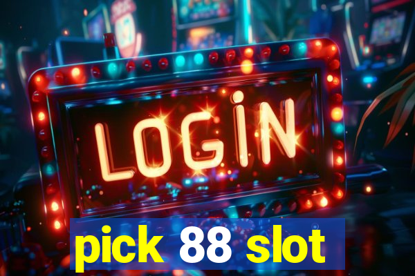 pick 88 slot