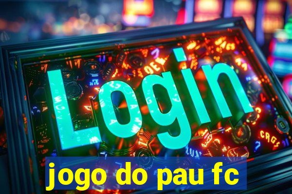 jogo do pau fc