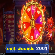 exit wounds 2001