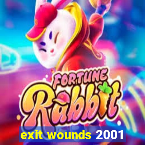 exit wounds 2001