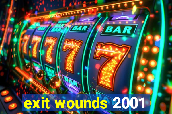 exit wounds 2001