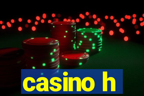 casino h