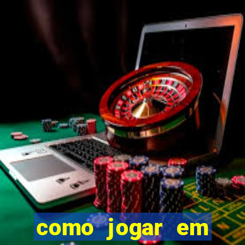 como jogar em cassino online