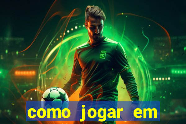 como jogar em cassino online