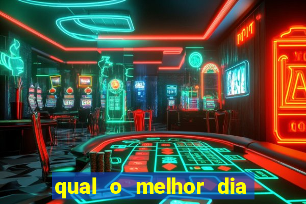 qual o melhor dia para jogar fortune tiger