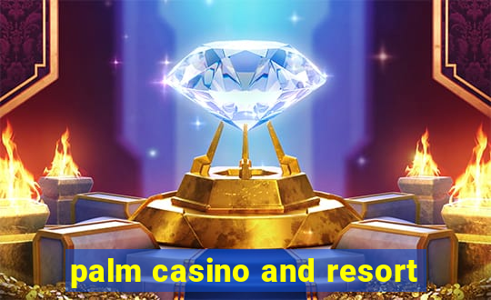 palm casino and resort