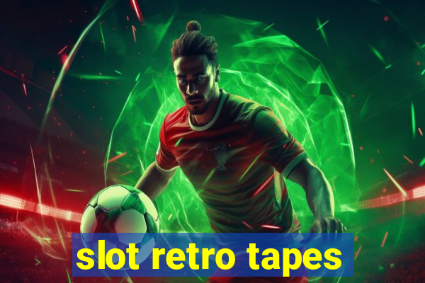 slot retro tapes