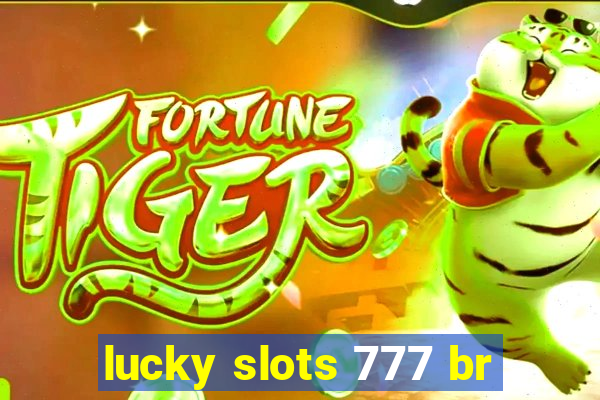 lucky slots 777 br