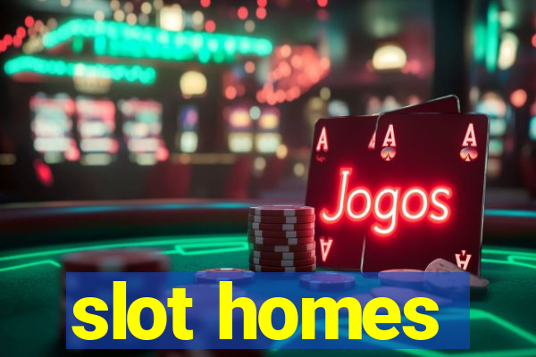 slot homes