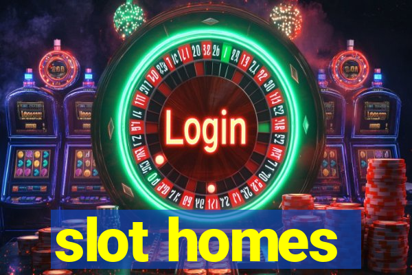 slot homes