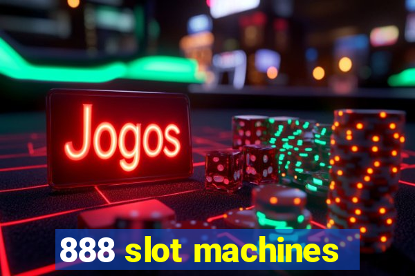 888 slot machines