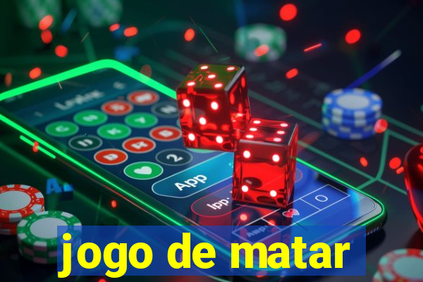 jogo de matar