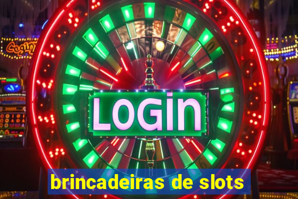 brincadeiras de slots