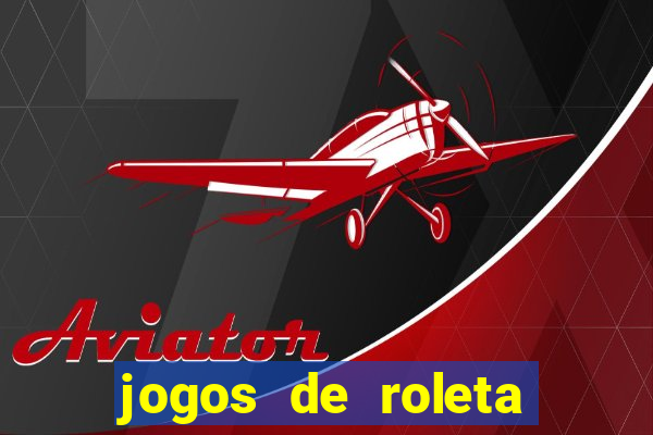 jogos de roleta online grátis