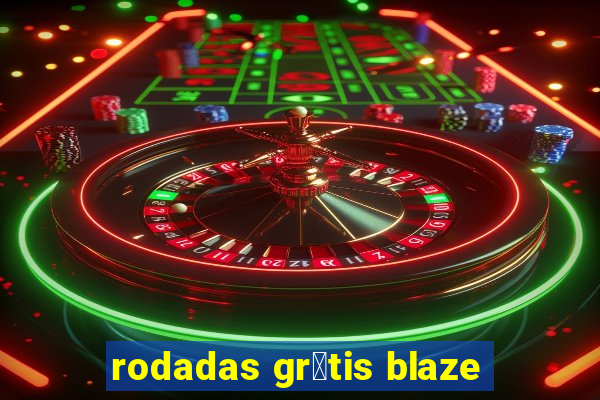 rodadas gr谩tis blaze