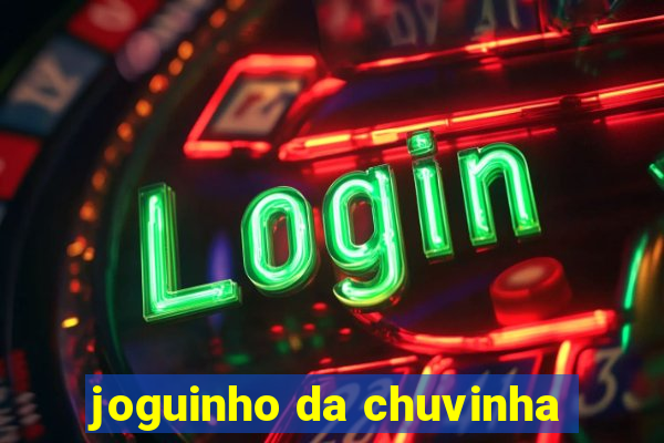 joguinho da chuvinha