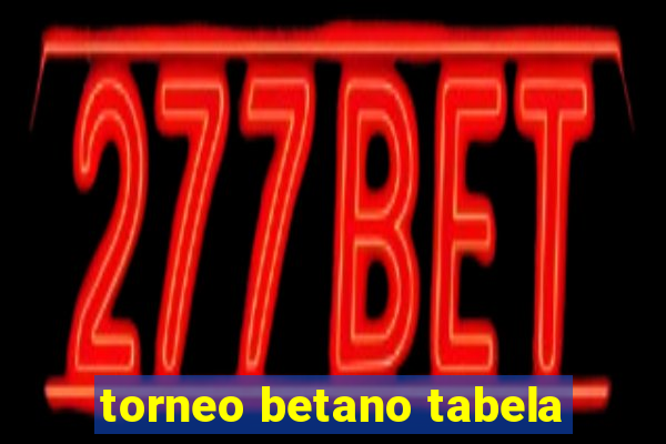 torneo betano tabela