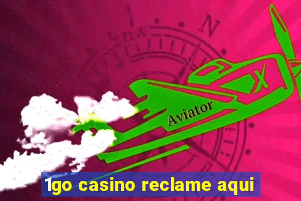 1go casino reclame aqui