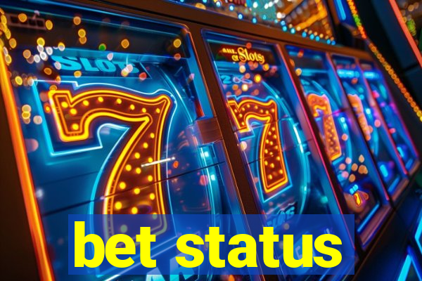 bet status