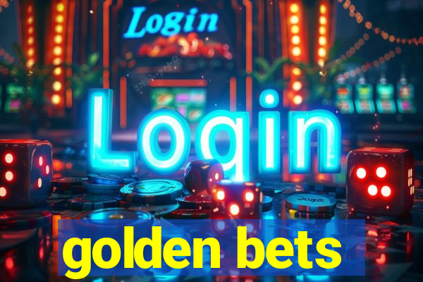 golden bets