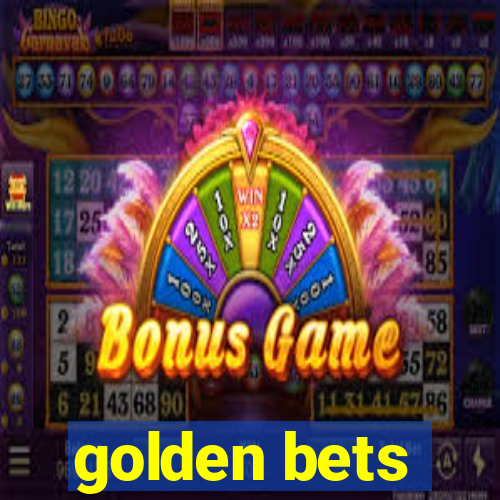 golden bets