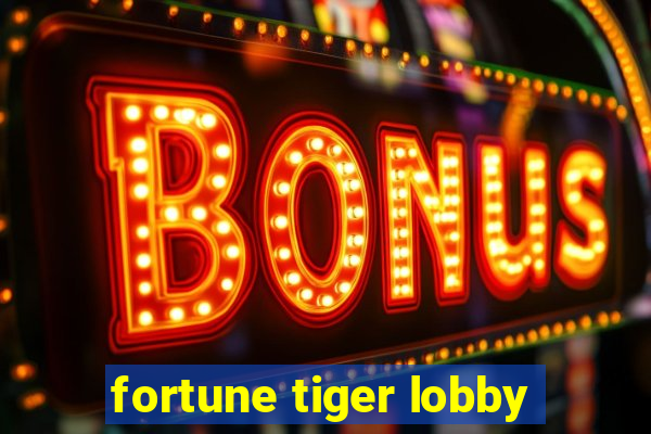 fortune tiger lobby