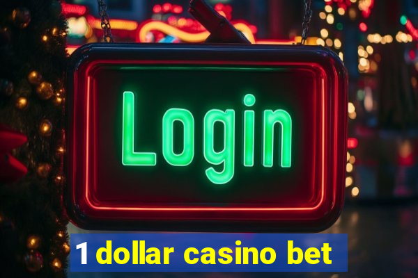 1 dollar casino bet