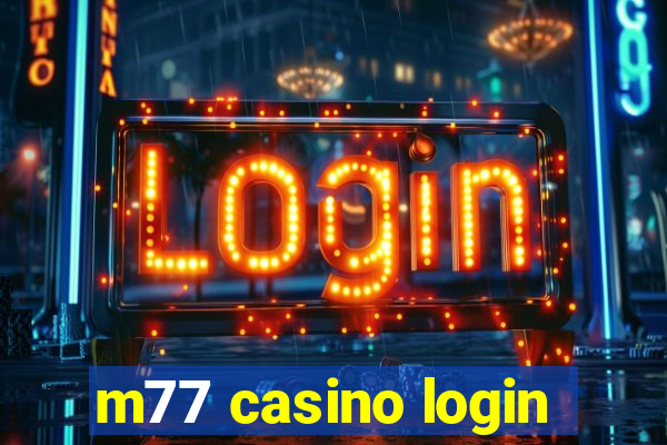 m77 casino login