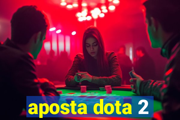 aposta dota 2