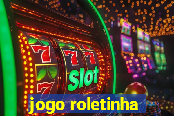 jogo roletinha