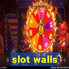 slot walls