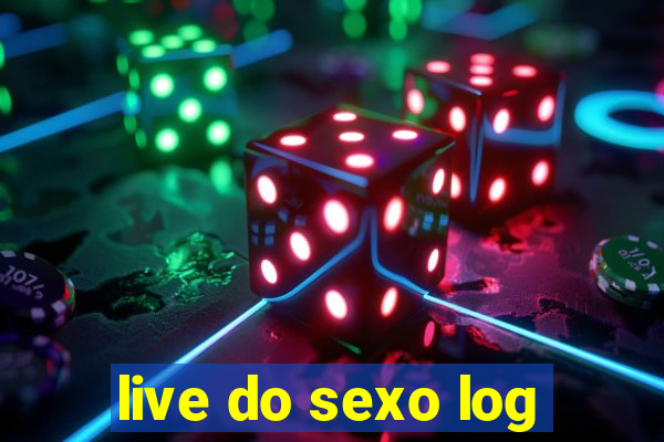 live do sexo log